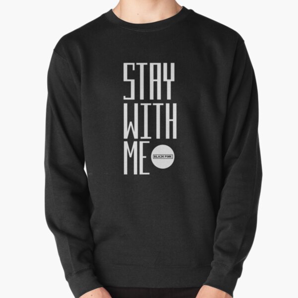 blackpink - stay with me Pullover Sweatshirt RB0708 product Offical Blackpink Merch