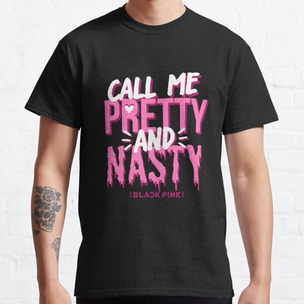 BLACKPINK Call Me Pretty And Nasty Classic T-Shirt RB0408 product Offical Black Pink Merch